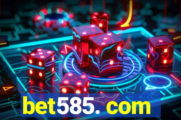 bet585. com